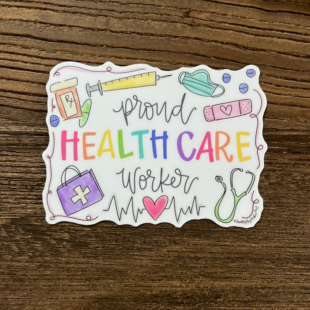 Proud Health Care Worker Sticker-Vinyl Sticker-Carolyn Jane's Jewelry