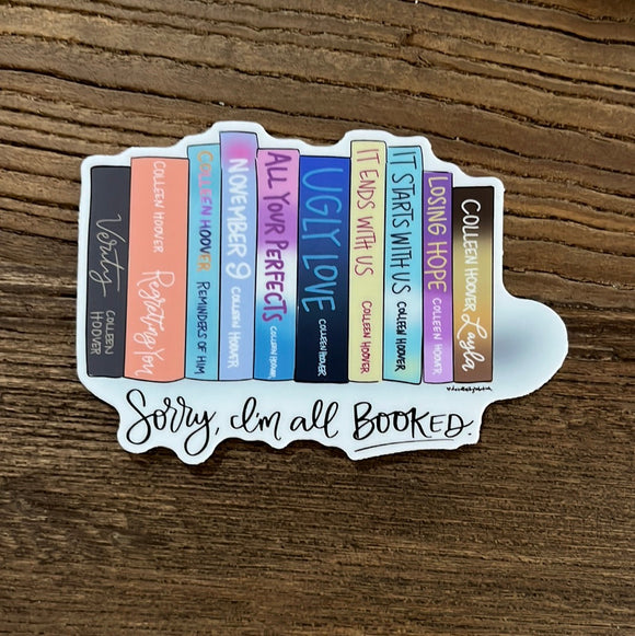 Sorry I'm All Booked Sticker-Vinyl Sticker-Carolyn Jane's Jewelry